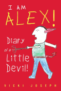 I Am Alex!: Diary of a Little Devil!