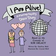 I Am Alive!: A Marriage Equality Disco Story