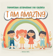 I am amazing: Empowering Affirmations for children