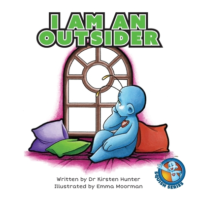 I Am An Outsider - Hunter, Kirsten, Dr., and Moorman, Emma