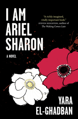 I Am Ariel Sharon - El-Ghadban, Yara, and Grady, Wayne (Translated by)