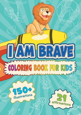 I am Brave: Coloring Book for Kids - Chizhov, R C