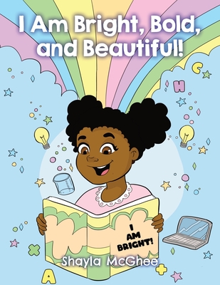 I Am Bright, Bold, and Beautiful!: A Coloring and Activity Book for Girls - McGhee, Shayla