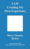 I Am Creating My Own Experience