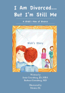 I Am Divorced...But I'm Still Me - A Child's View of Divorce - Nick's Story