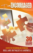 I Am Encouraged: 30 Days of Self Declarations and Affirmations