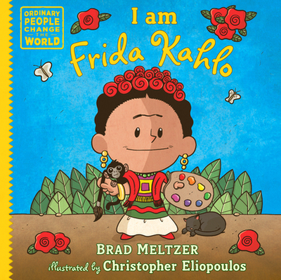 I Am Frida Kahlo - Meltzer, Brad