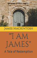 "I am James": A Tale of Redemption