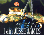 I Am Jesse James - Hameister, Eric (Photographer), and McClain, Dave (Designer), and Cummings, Curtis (Text by)