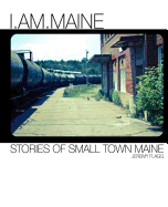 I.Am.Maine: Stories of Small Town Maine