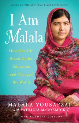 I Am Malala (Yre): How One Girl Stood Up for Education and Changed the World - Yousafzai, Malala, and McCormick, Patricia