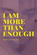 I Am More Than Enough