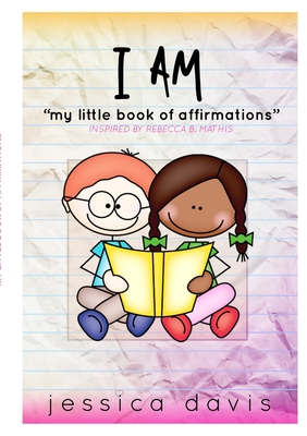 I AM My Little Book of Affirmations - Davis, Jessica