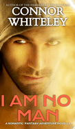 I Am No Man: A Romantic Fantasy Adventure Novella