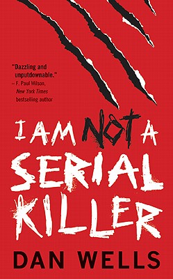 I Am Not a Serial Killer - Wells, Dan