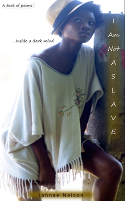 I am not a slave - Nelson, Jahnae