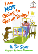 I Am Not Going to Get Up Today