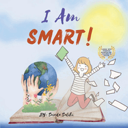 I am Smart: A Book with Positive Examples for Children to Follow (I Am Series)