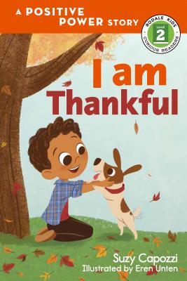 I Am Thankful: A Positive Power Story - Capozzi, Suzy