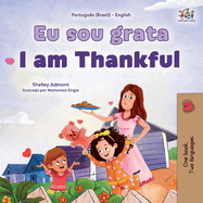 I am Thankful (Portuguese Brazilian English Bilingual Children's Book)