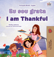 I am Thankful (Portuguese Brazilian English Bilingual Children's Book)