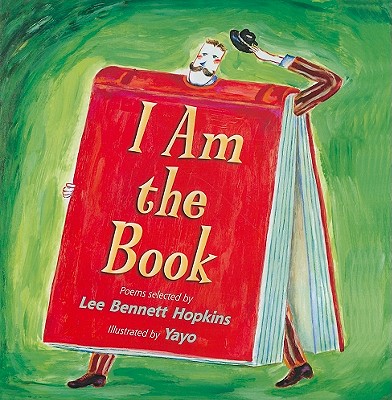 I Am the Book - Hopkins, Lee Bennett (Selected by)