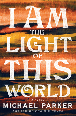 I Am the Light of This World - Parker, Michael