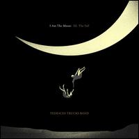 I Am the Moon: III. The Fall - Tedeschi Trucks Band