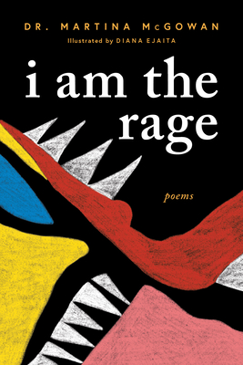 I Am the Rage: A Black Poetry Collection - McGowan, Martina, Dr.