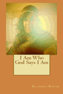 I Am Who God Says I Am