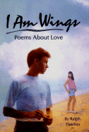 I Am Wings: Poems about Love