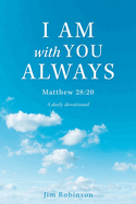 I Am with You Always: Matthew 28:20