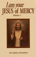 I Am Your Jesus of Mercy: Lessons and Messages to the World from Our Lord and Our Lady - Riehle Foundation
