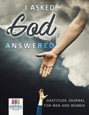 I Asked, God Answered Gratitude Journal for Men and Women - Inspira Journals, Planners & Notebooks