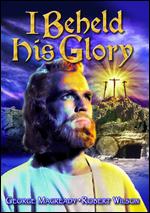 I Beheld His Glory - 