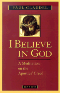 I Believe in God a Meditation on the Apostles Creed