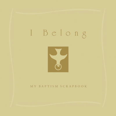 I Belong: My Baptism Scrapebook - Gittings, Valerie