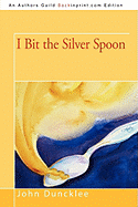 I Bit the Silver Spoon