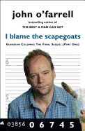 I Blame the Scapegoats: Guardian Columns: The Final Sequel (Part One) - O'Farrell, John