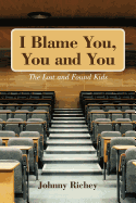 I Blame You, You and You: The Lost and Found Kids