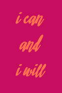 I Can and I Will: Lined Notebook with Positive Affirmations on Every Page 6 X 9