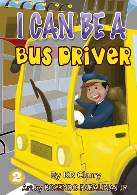 I Can Be A Bus Driver - Clarry, Kr