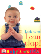 I Can Clap!: Look at Me