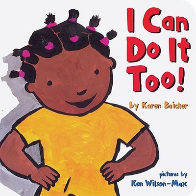 I Can Do It Too - Baicker, Karen