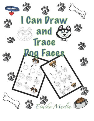 I Can Draw and Trace Dog Faces - Murlin, Eimiko