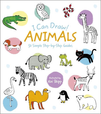 I Can Draw! Animals: 50 Simple Step-by-Step Guides - Potter, William