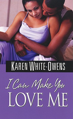 I Can Make You Love Me - White-Owens, Karen