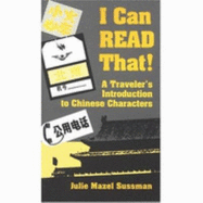 I Can Read That!: A Traveler's Introduction to Chinese Characters