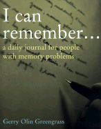 I Can Remember: A Daily Journal for People with Memory Problems