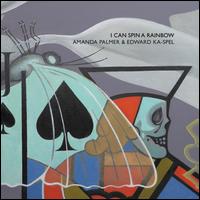 I Can Spin a Rainbow [Gatefold Cover] [180 Gram Vinyl] - Amanda Palmer / Edward Ka-Spel